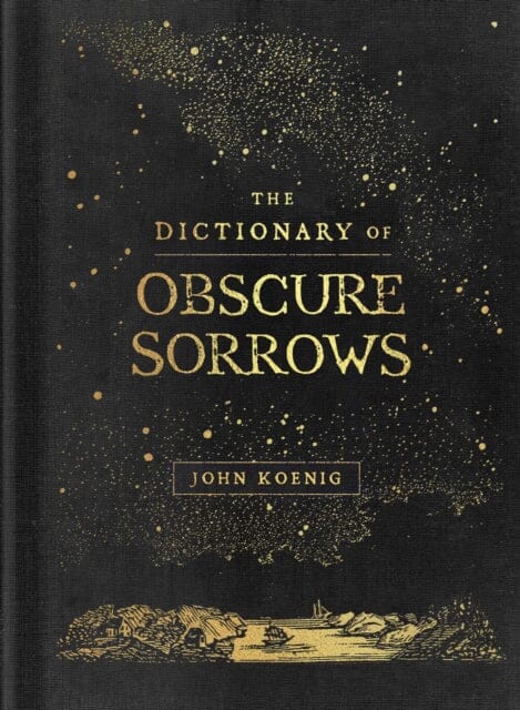 The Dictionary of Obscure Sorrows by John Koenig Extended Range Simon & Schuster
