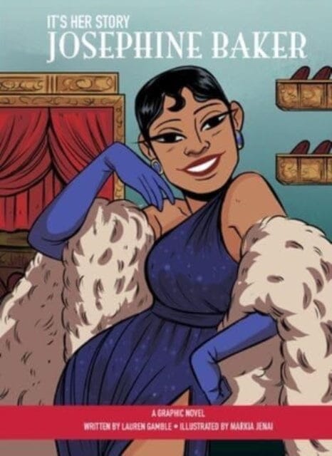 It's Her Story Josephine Baker A Graphic Novel : A Graphic Novel by Lauren Gamble Extended Range Phoenix International Publications, Incorporated