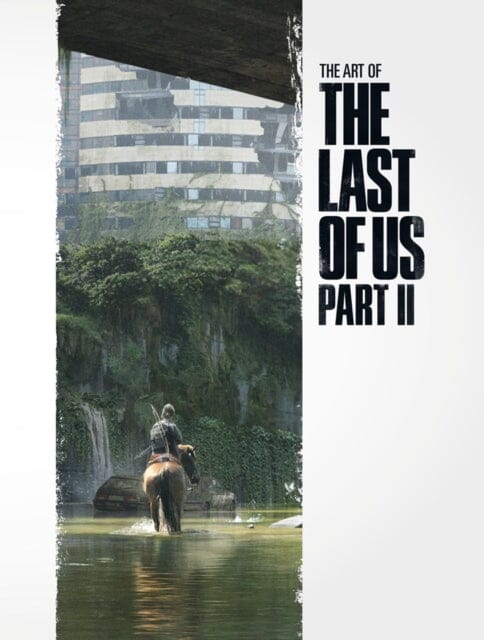 The Art of The Last of Us Part II by Naughty Dog Naughty Dog Extended Range Dark Horse Comics U.S.