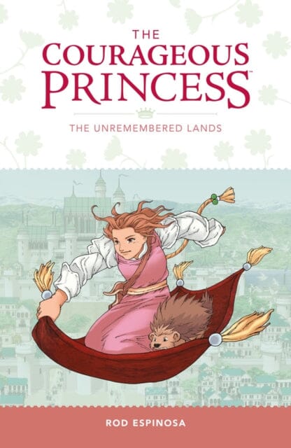 The Courageous Princess Volume 2 : The Unremembered Lands by Rod Espinosa Extended Range Dark Horse Comics, U.S.
