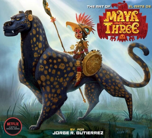 The Art Of Maya And The Three by Jorge Gutierrez Extended Range Dark Horse Comics, U.S.