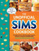 The Unofficial Sims Cookbook : From Baked Alaska to Silly Gummy Bear Pancakes, 85+ Recipes to Satisfy the Hunger Need Extended Range Adams Media Corporation