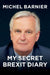 My Secret Brexit Diary - A Glorious Illusion by M Barnier Extended Range Polity Press