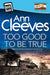 Too Good To Be True by Ann Cleeves Extended Range Pan Macmillan