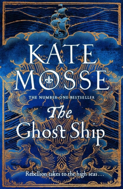 The Ghost Ship : an epic historical novel from the number one bestselling author by Kate Mosse Extended Range Pan Macmillan