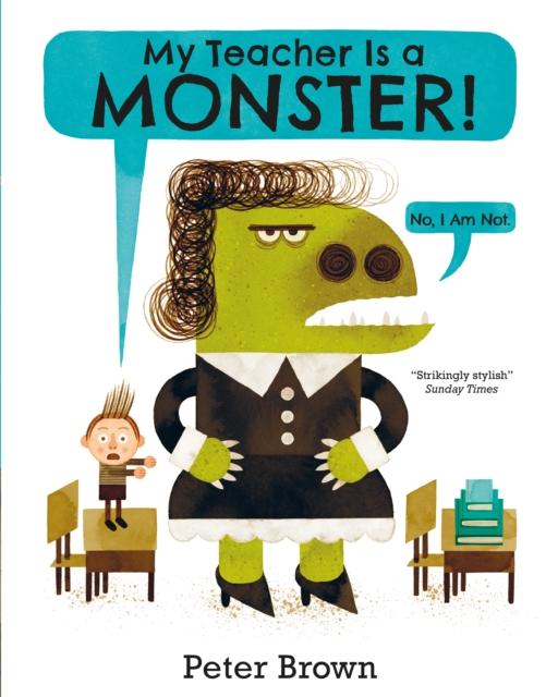 My Teacher is a Monster! (No, I am not) Popular Titles Pan Macmillan