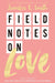 Field Notes on Love Popular Titles Pan Macmillan