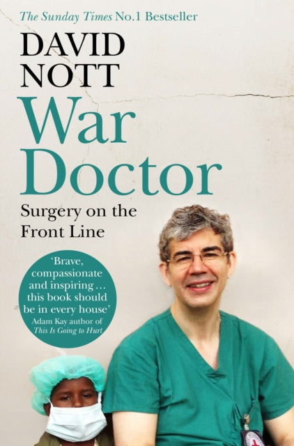 War Doctor: Surgery on the Front Line by David Nott Extended Range Pan Macmillan