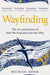Wayfinding: The Art and Science of How We Find and Lose Our Way Extended Range Pan Macmillan