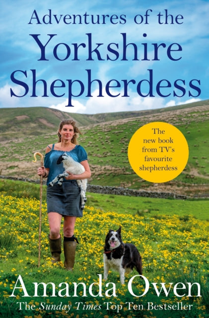 Adventures Of The Yorkshire Shepherdess by Amanda Owen Extended Range Pan Macmillan