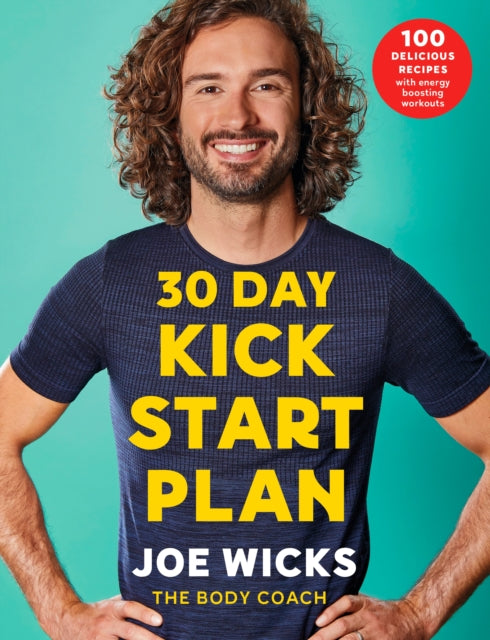 30 Day Kick Start Plan: 100 Delicious Recipes with Energy Boosting Workouts by Joe Wicks Extended Range Pan Macmillan