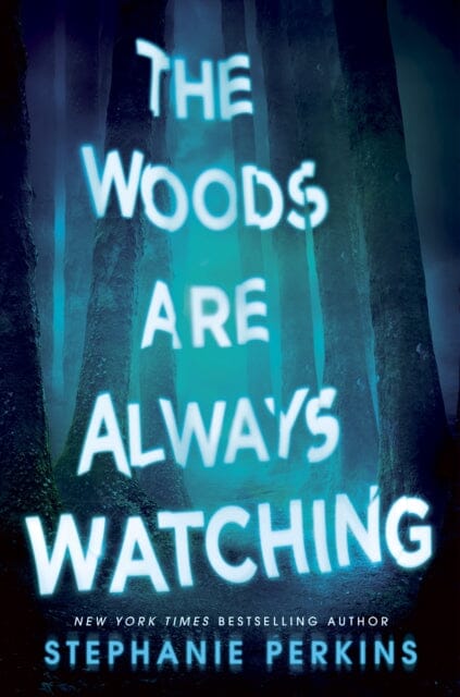 The Woods are Always Watching by Stephanie Perkins Extended Range Pan Macmillan