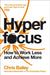Hyperfocus: How to Work Less to Achieve More by Chris Bailey Extended Range Pan Macmillan