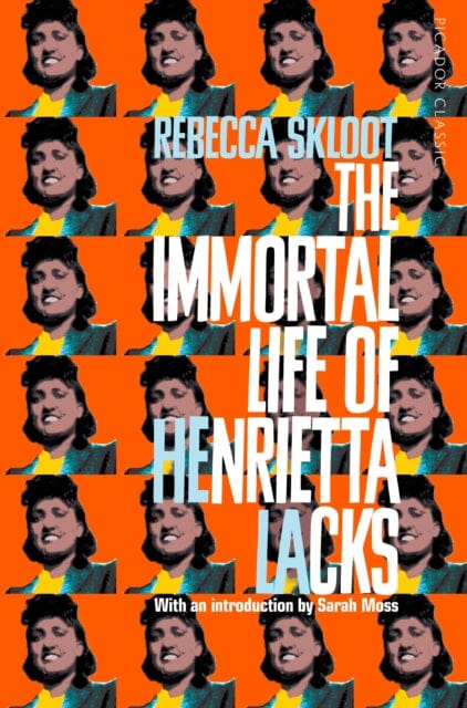 The Immortal Life of Henrietta Lacks by Rebecca Skloot Extended Range Pan Macmillan