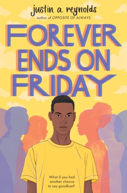 Forever Ends on Friday by Justin Reynolds Extended Range Pan Macmillan