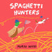 Spaghetti Hunters by Morag Hood Extended Range Pan Macmillan