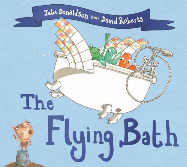 The Flying Bath by Julia Donaldson Extended Range Pan Macmillan