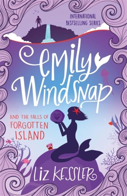 Emily Windsnap and the Falls of Forgotten Island : Book 7 Popular Titles Hachette Children's Group