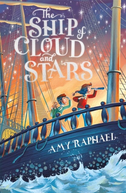 The Ship of Cloud and Stars by Amy Raphael Extended Range Hachette Children's Group