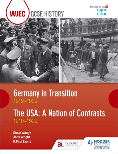 WJEC GCSE History Germany in Transition, 1919-1939 and the USA: A Nation of Contrasts, 1910-1929 Popular Titles Hodder Education