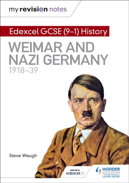 My Revision Notes: Edexcel GCSE (9-1) History Weimar and Nazi Germany, 1918-39 by Steve Waugh Extended Range Hodder Education