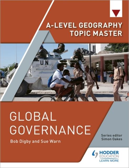 A-level Geography Topic Master: Global Governance Popular Titles Hodder Education