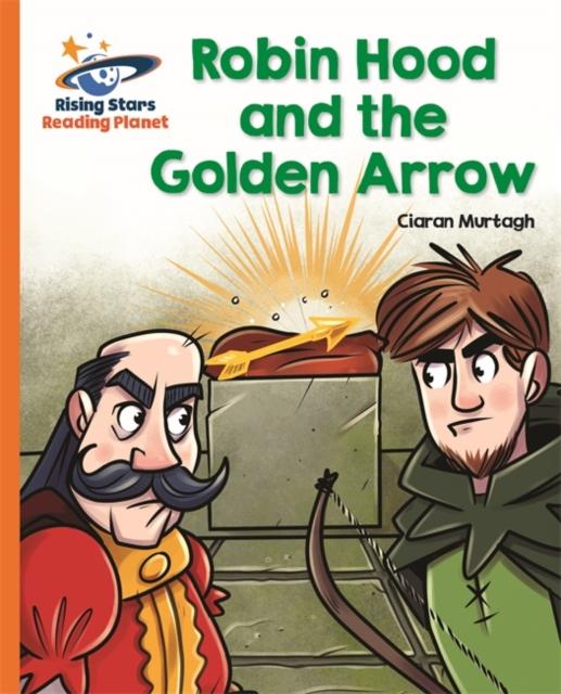 Reading Planet - Robin Hood and the Golden Arrow - Orange: Galaxy Popular Titles Rising Stars UK Ltd