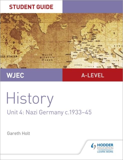 WJEC A-level History Student Guide Unit 4: Nazi Germany c.1933-1945 Popular Titles Hodder Education
