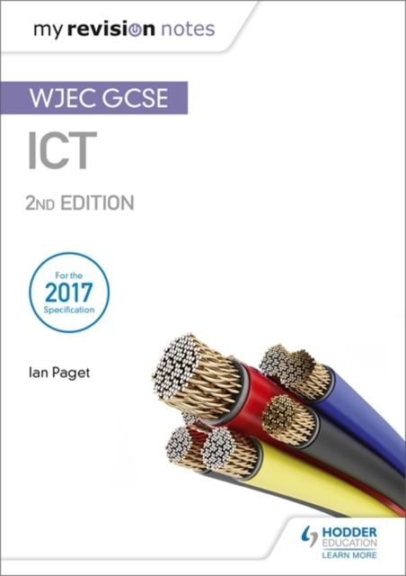 My Revision Notes: WJEC ICT for GCSE 2nd Edition Popular Titles Hodder Education