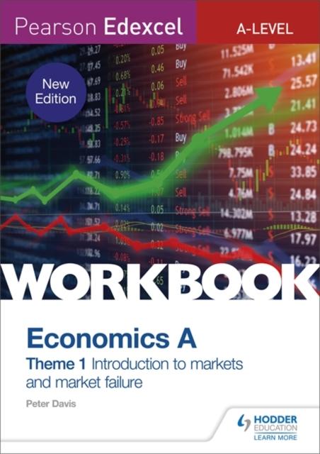 Pearson Edexcel A-Level Economics A Theme 1 Workbook: Introduction to markets and market failure Popular Titles Hodder Education
