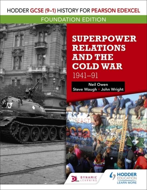 Hodder GCSE (9-1) History for Pearson Edexcel Foundation Edition: Superpower Relations and the Cold War 1941-91 Popular Titles Hodder Education