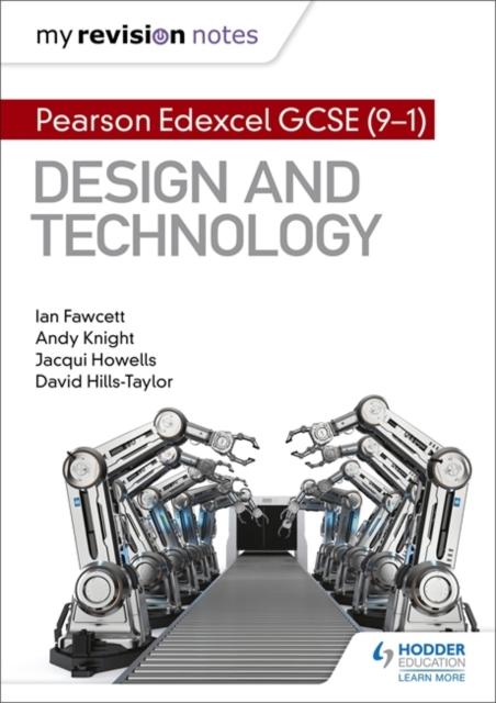 My Revision Notes: Pearson Edexcel GCSE (9-1) Design and Technology Popular Titles Hodder Education