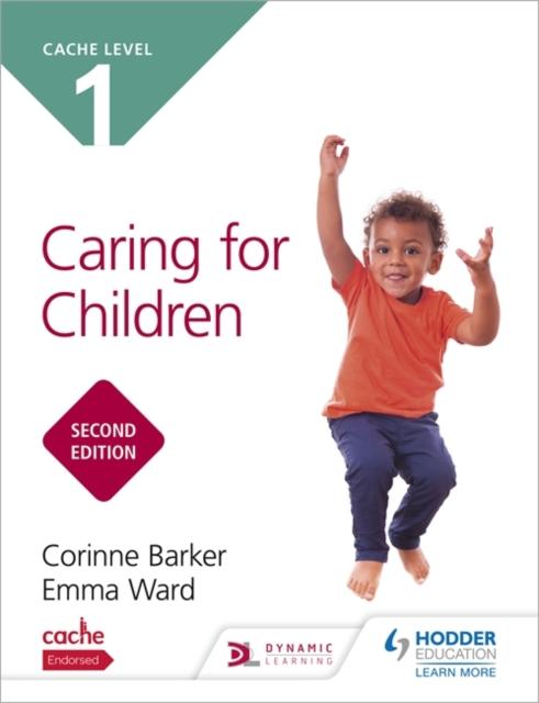 CACHE Level 1 Caring for Children Second Edition Popular Titles Hodder Education