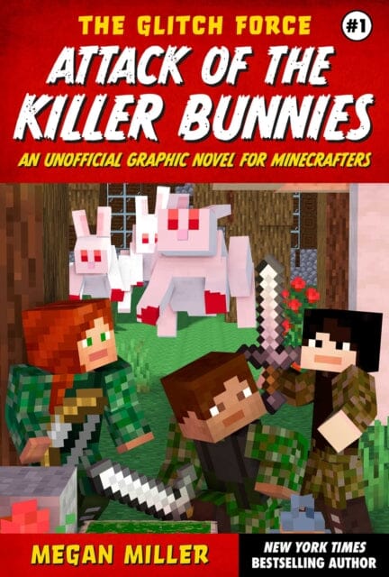 Attack of the Killer Bunnies : An Unofficial Graphic Novel for Minecrafters by Megan Miller Extended Range Skyhorse Publishing