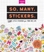So. Many. Stickers. by Pipsticks (R) Workman (R) Extended Range Workman Publishing