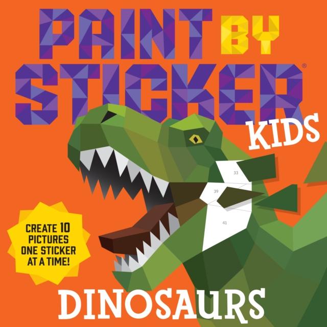 Paint by Sticker Kids: Dinosaurs Popular Titles Workman Publishing