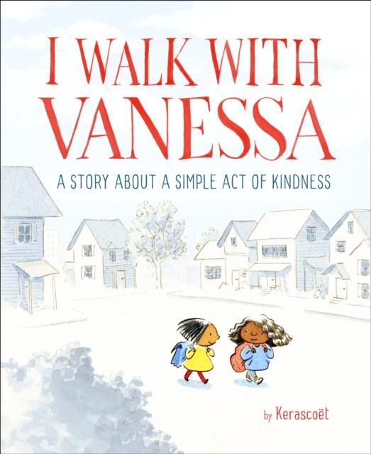 I Walk with Vanessa : A Story About a Simple Act of Kindness Popular Titles Random House USA Inc