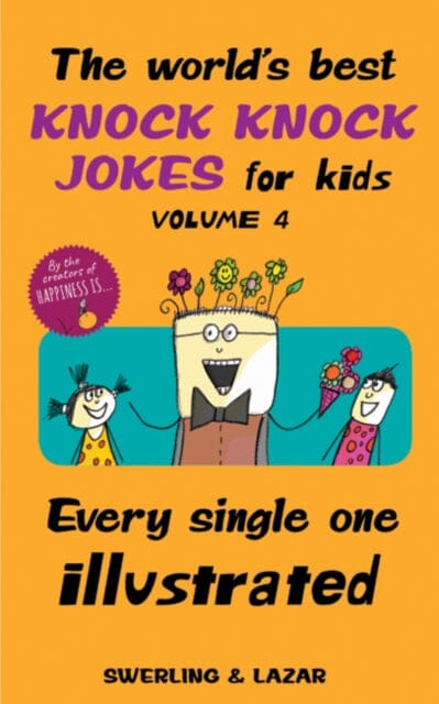 The World's Best Knock Knock Jokes for Kids Volume 4 : Every Single One Illustrated by Lisa Swerling Extended Range Andrews McMeel Publishing