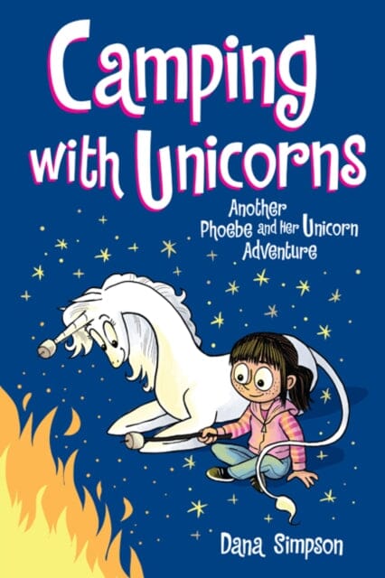 Camping with Unicorns : Another Phoebe and Her Unicorn Adventure by Dana Simpson Extended Range Andrews McMeel Publishing