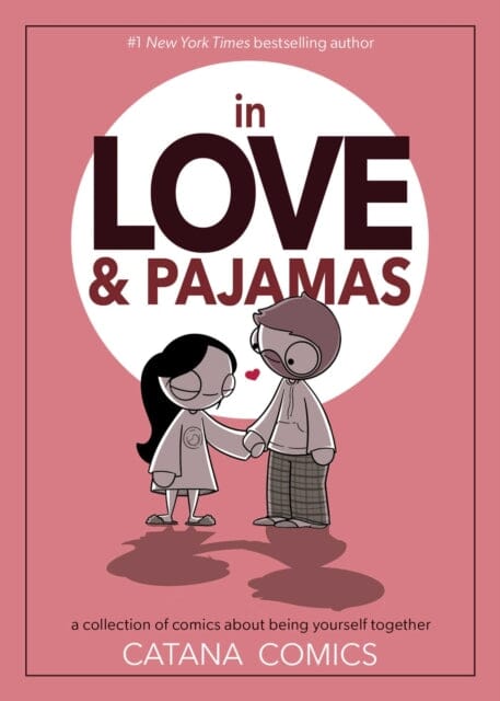 In Love & Pajamas : A Collection of Comics about Being Yourself Together by Catana Chetwynd Extended Range Andrews McMeel Publishing