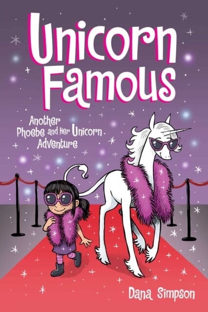 Unicorn Famous : Another Phoebe and Her Unicorn Adventure by Dana Simpson Extended Range Andrews McMeel Publishing
