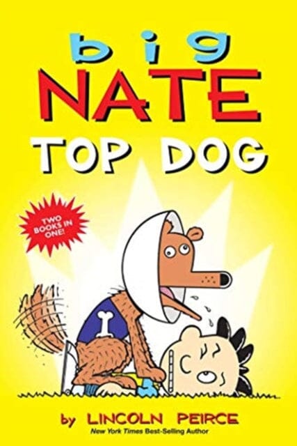 Big Nate: Top Dog : Two Books in One by Lincoln Peirce Extended Range Andrews McMeel Publishing