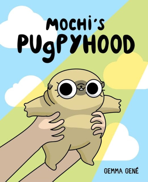 Mochi's Pugpyhood by Gemma Gene Extended Range Andrews McMeel Publishing