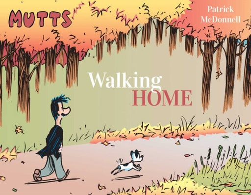 Mutts: Walking Home by Patrick McDonnell Extended Range Andrews McMeel Publishing