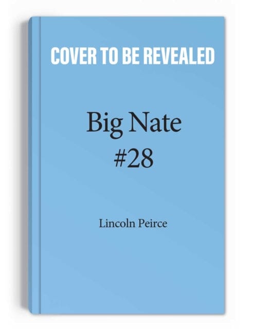 Big Nate: Nailed It! by Lincoln Peirce Extended Range Andrews McMeel Publishing