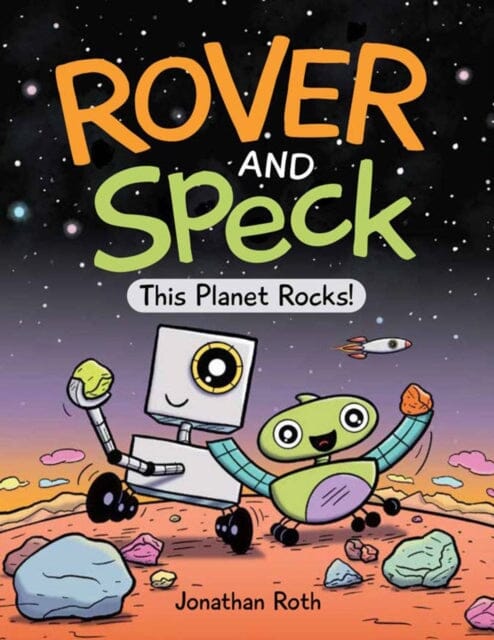Rover And Speck: This Planet Rocks! by Jonathan Roth Extended Range Kids Can Press