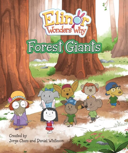 Elinor Wonders Why: Forest Giants by Jorge Cham Extended Range Kids Can Press