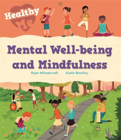 Healthy Me: Mental Well-being and Mindfulness Popular Titles Hachette Children's Group