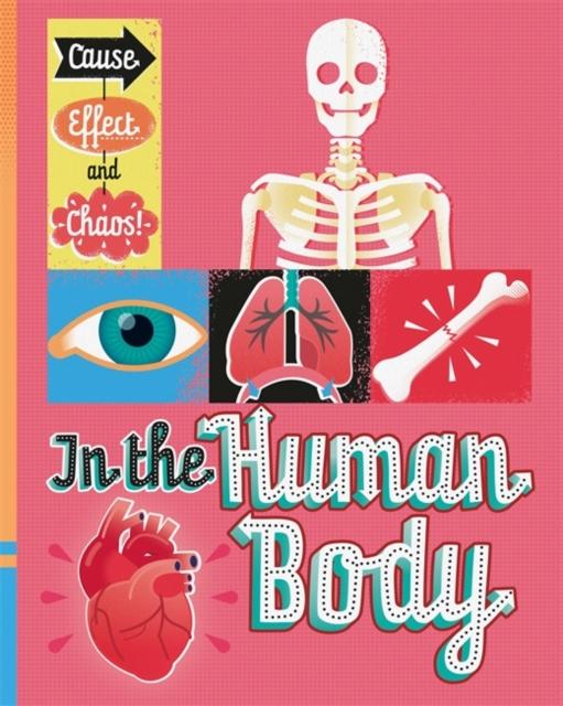 Cause, Effect and Chaos!: In the Human Body Popular Titles Hachette Children's Group