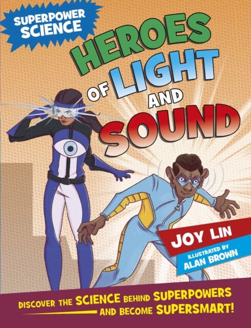 Superpower Science: Heroes of Light and Sound by Joy Lin Extended Range Hachette Children's Group
